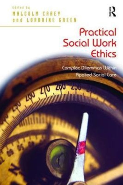Book cover of: Practical Social Work Ethics. By: Lorraine Green