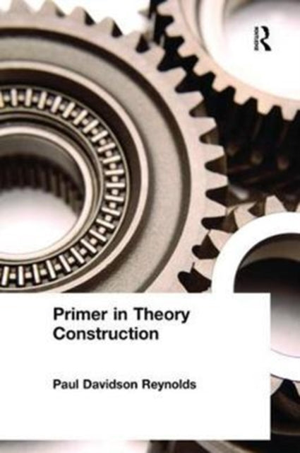 Book cover of: Primer in Theory Construction. By: Paul Davidson Reynolds