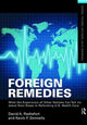 Book cover of: Foreign Remedies: What the Experience of Other Nations Can Tell Us about Next Steps in Reforming U.S. Health Care. By: David A. Rochefort