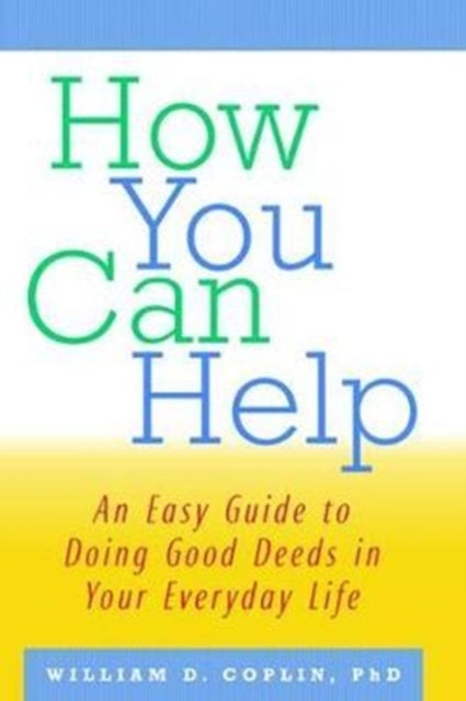 Book cover of: How You Can Help. By: William D. Coplin