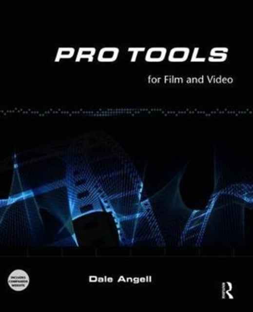 Book cover of: Pro Tools for Film and Video. By: Dale Angell