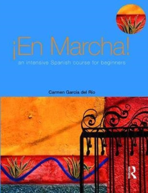 Book cover of: En marcha An Intensive Spanish Course for Beginners. By: Carmen Garcia del Rio
