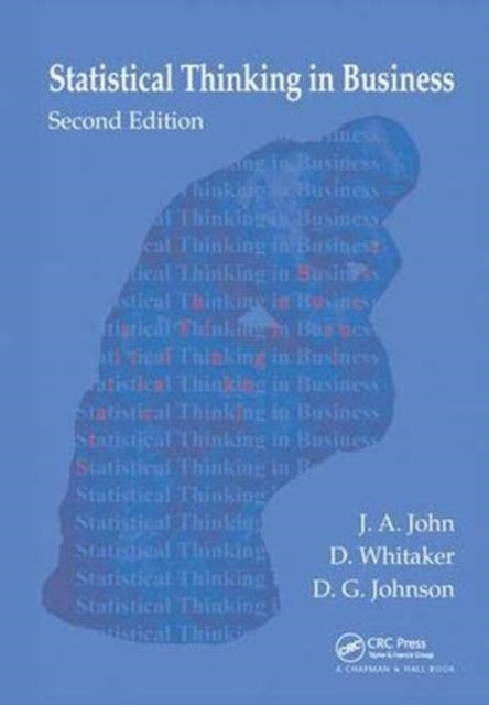 Book cover of: Statistical Thinking in Business. By: J. A. John