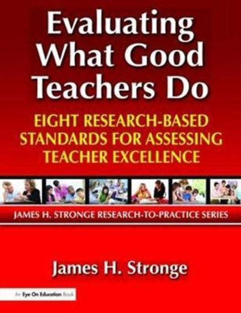 Book cover of: Evaluating What Good Teachers Do. By: James Stronge