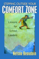 Book cover of: Stepping Outside Your Comfort Zone Lessons for School Leaders. By: Nelson Beaudoin