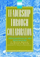 Book cover of: Leadership Through Collaboration. By: Jeanne Baxter