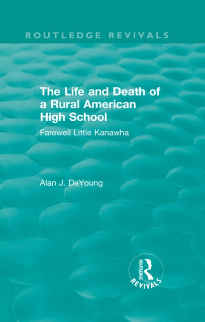 Book cover of: Life and Death of a Rural American High School (1995). By: Alan J. DeYoung
