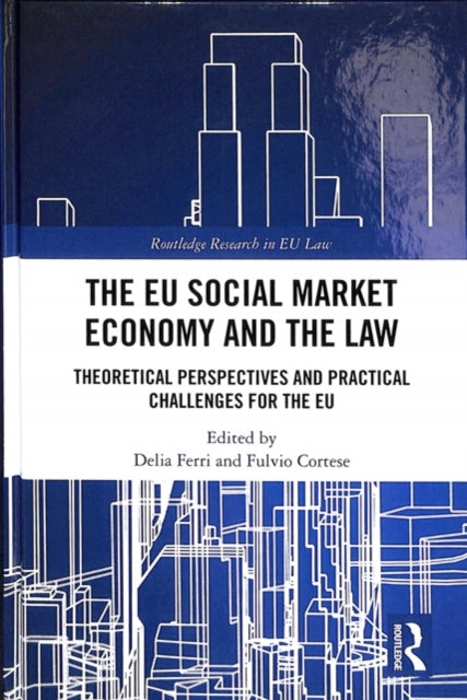 Book cover of: EU Social Market Economy and the Law. By: Delia Ferri