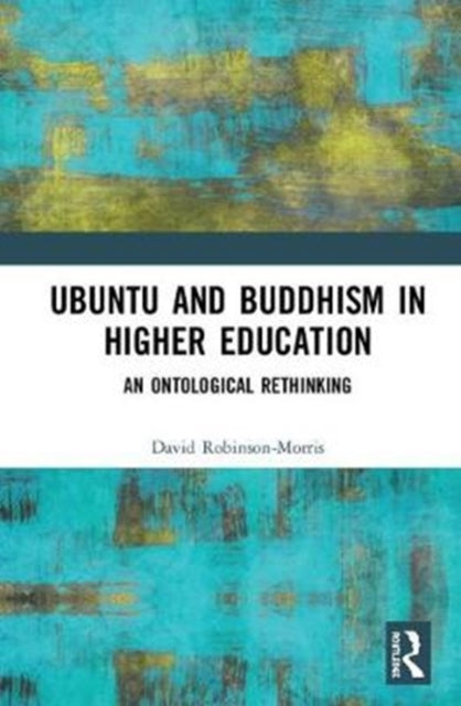 Book cover of: Ubuntu and Buddhism in Higher Education. By: David Robinson-Morris