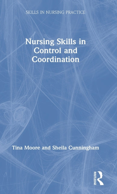 Book cover of: Nursing Skills in Control and Coordination. By: Tina Moore