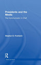 Book cover of: Presidents and the Media. By: Stephen E. Frantzich
