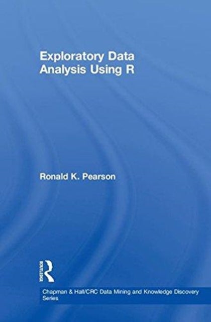 Book cover of: Exploratory Data Analysis Using R. By: Ronald K. Pearson