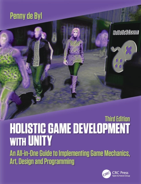 Book cover of: Holistic Game Development with Unity 3e. By: Penny de Byl