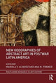 Book cover of: New Geographies of Abstract Art in Postwar Latin America. By: Mariola V. Alvarez
