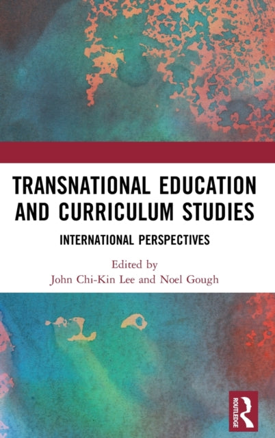 Book cover of: Transnational Education and Curriculum Studies. By: John Chi-Kin Lee