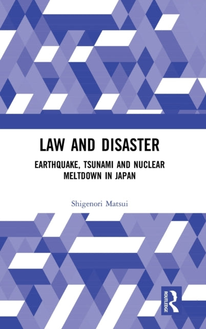 Book cover of: Law and Disaster. By: Shigenori Matsui