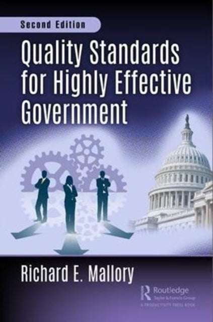 Book cover of: Quality Standards for Highly Effective Government, Second Edition. By: Richard E. Mallory