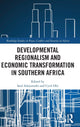 Book cover of: Developmental Regionalism and Economic Transformation in Southern Africa. By: Said Adejumobi