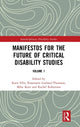 Book cover of: Manifestos for the Future of Critical Disability Studies. By: Katie Ellis