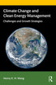 Book cover of: Climate Change and Clean Energy Management. By: Henry K. H. Wang