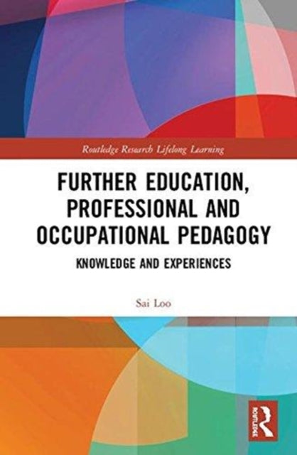 Book cover of: Further Education, Professional and Occupational Pedagogy. By: Sai Loo