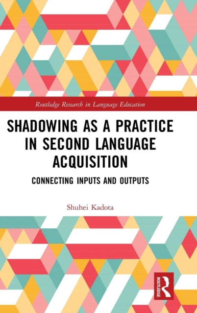 Book cover of: Shadowing as a Practice in Second Language Acquisition. By: Shuhei Kadota