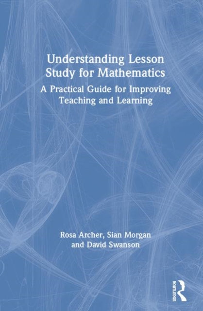 Book cover of: Understanding Lesson Study for Mathematics. By: Rosa Archer