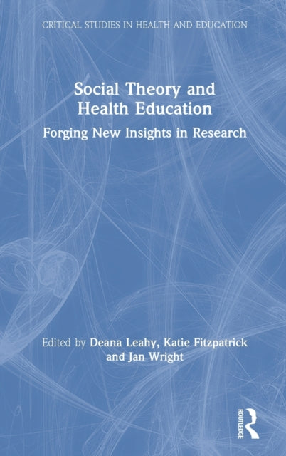 Book cover of: Social Theory and Health Education. By: Deana Leahy