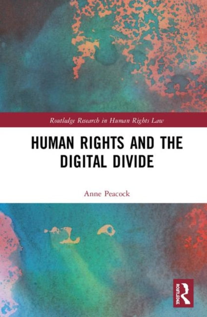 Book cover of: Human Rights and the Digital Divide. By: Anne Peacock