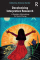 Book cover of: Decolonizing Interpretive Research. By: Antonia Darder
