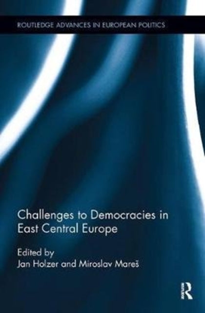 Book cover of: Challenges to Democracies in East Central Europe. By: Jan Holzer