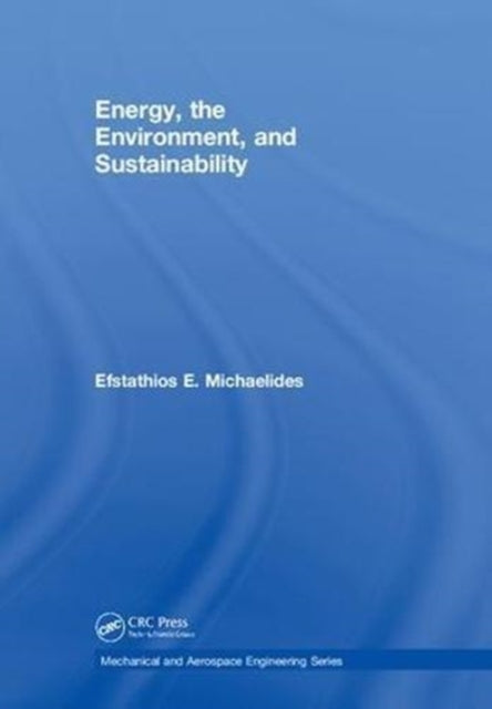 Book cover of: Energy, the Environment, and Sustainability. By: Efstathios Michaelides