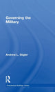 Book cover of: Governing the Military. By: Andrew L. Stigler