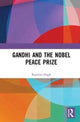 Book cover of: Gandhi and the Nobel Peace Prize. By: Rajinder Singh