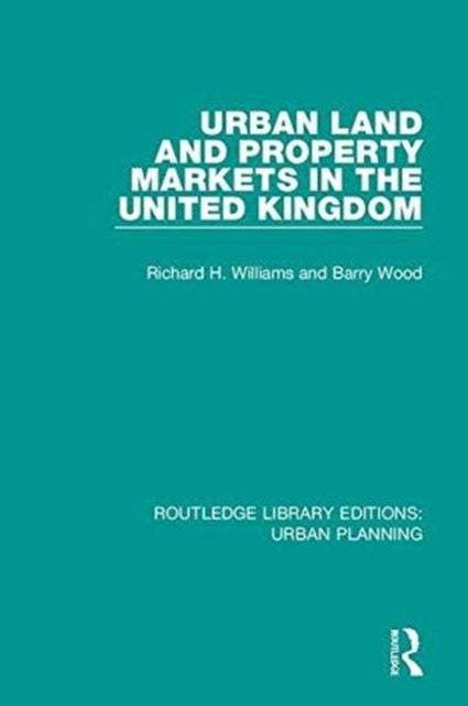 Book cover of: Urban Land and Property Markets in the United Kingdom. By: Richard H. Williams