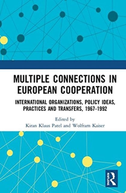 Book cover of: Multiple Connections in European Cooperation. By: Kiran Klaus Patel