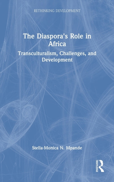 Book cover of: Diaspora's Role in Africa. By: Stella-Monica Mpande