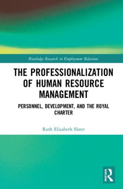Book cover of: Professionalisation of Human Resource Management. By: Ruth Elizabeth Slater