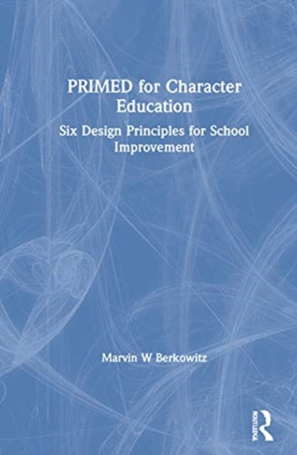 Book cover of: PRIMED for Character Education. By: Marvin W. Berkowitz
