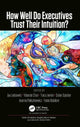 Book cover of: How Well Do Executives Trust Their Intuition. By: Jay Liebowitz