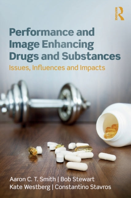 Book cover of: Performance and Image Enhancing Drugs and Substances. By: Aaron Smith