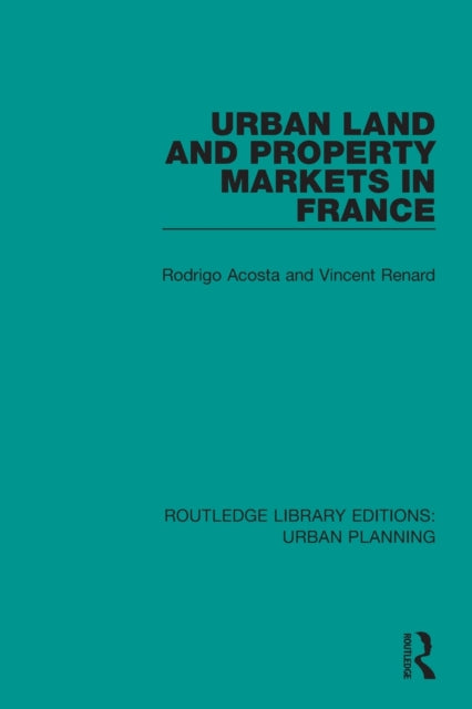 Book cover of: Urban Land and Property Markets in France