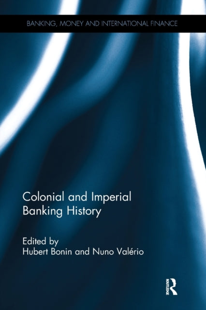 Book cover of: Colonial and Imperial Banking History. By: Hubert Bonin