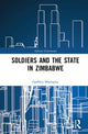 Book cover of: Soldiers and the State in Zimbabwe. By: Godfrey Maringira