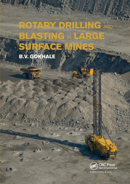 Book cover of: Rotary Drilling and Blasting in Large Surface Mines. By: Bhalchandra V. Gokhale