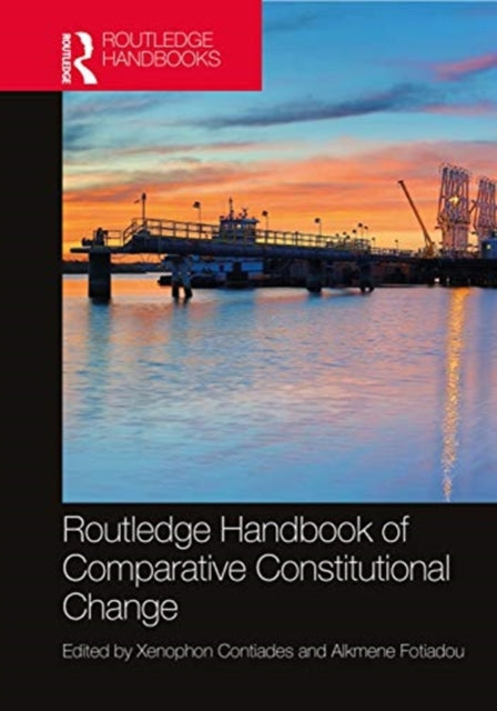 Book cover of: Routledge Handbook of Comparative Constitutional Change. By: Xenophon Contiades