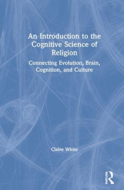 Book cover of: Introduction to the Cognitive Science of Religion. By: Claire White