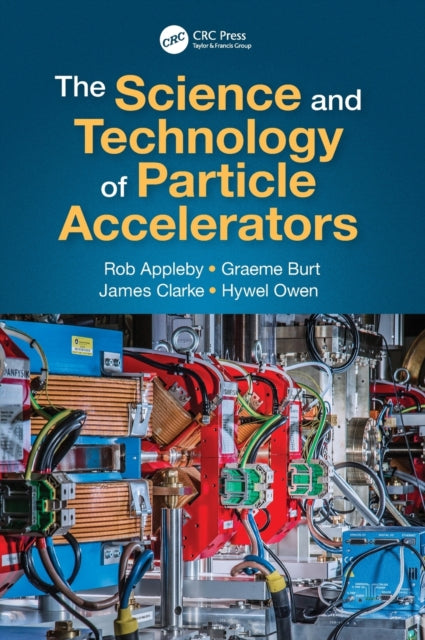 Book cover of: Science and Technology of Particle Accelerators. By: Rob Appleby