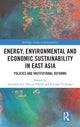 Book cover of: Energy, Environmental and Economic Sustainability in East Asia. By: Hector Pollitt