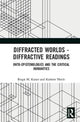 Book cover of: Diffracted Worlds - Diffractive Readings. By: Birgit M. Kaiser